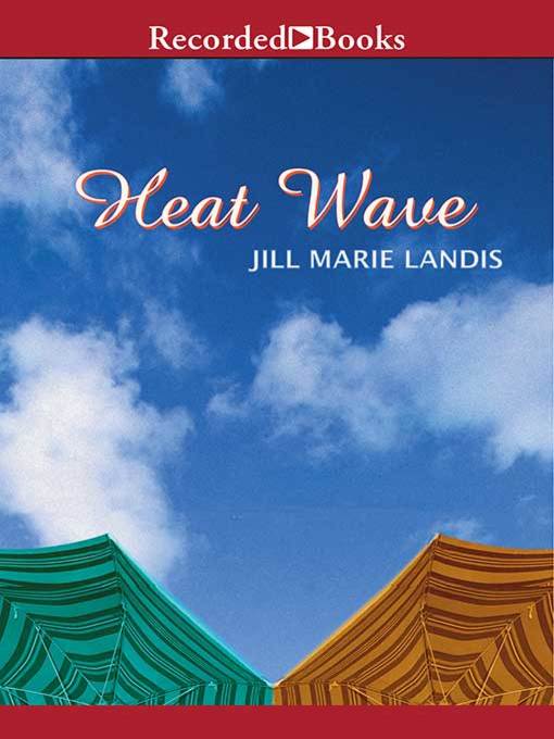 Title details for Heat Wave by Jill Marie Landis - Wait list